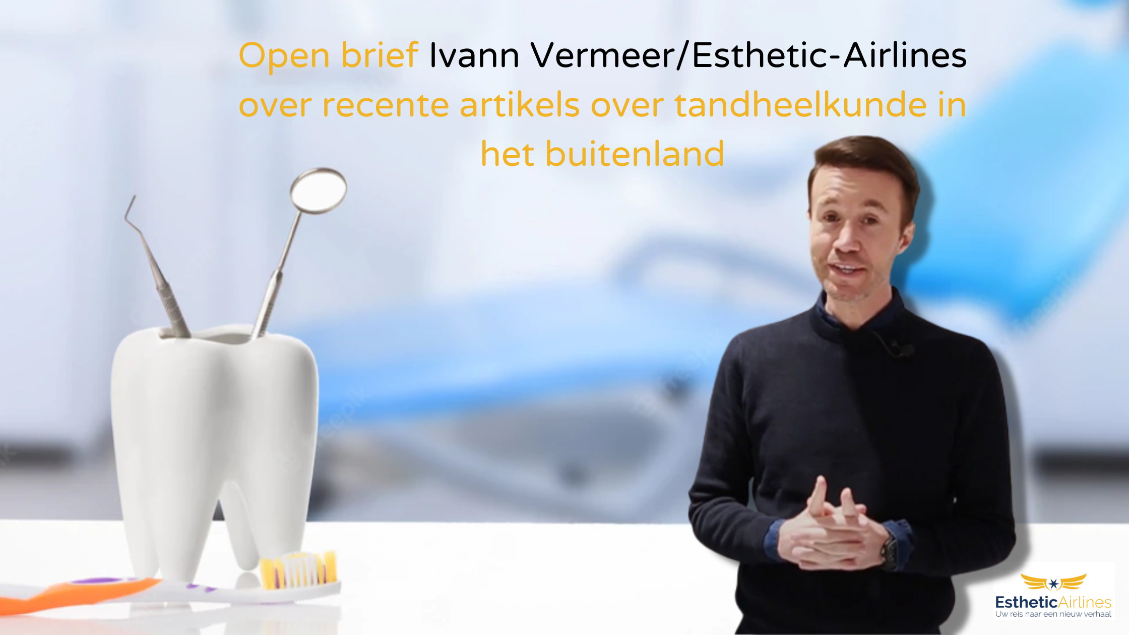Open brief Ivann Vermeer/Esthetic-Airlines over recente artikels over tandheelkunde in het buitenland